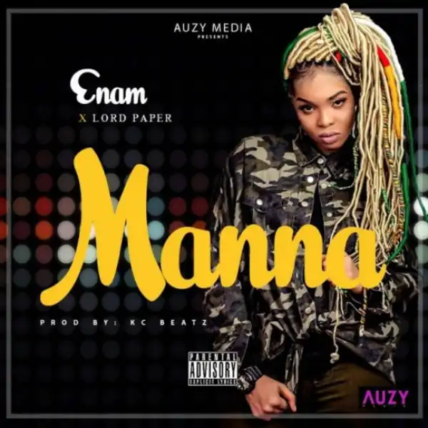 Enam - Manna Ft Lord Paper (Prod By KC Beatz)